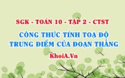 Công thức tính toạ độ trung điểm của đoạn thẳng AB và Ví dụ, Toán lớp 10 Hỏi nhanh đáp gọn môn Toán